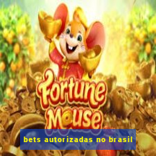 bets autorizadas no brasil